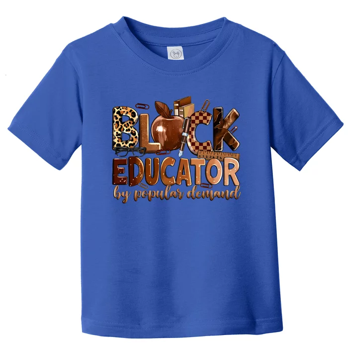 Black Educator By Popular Ded Black Teachers Meaningful Gift Toddler T-Shirt