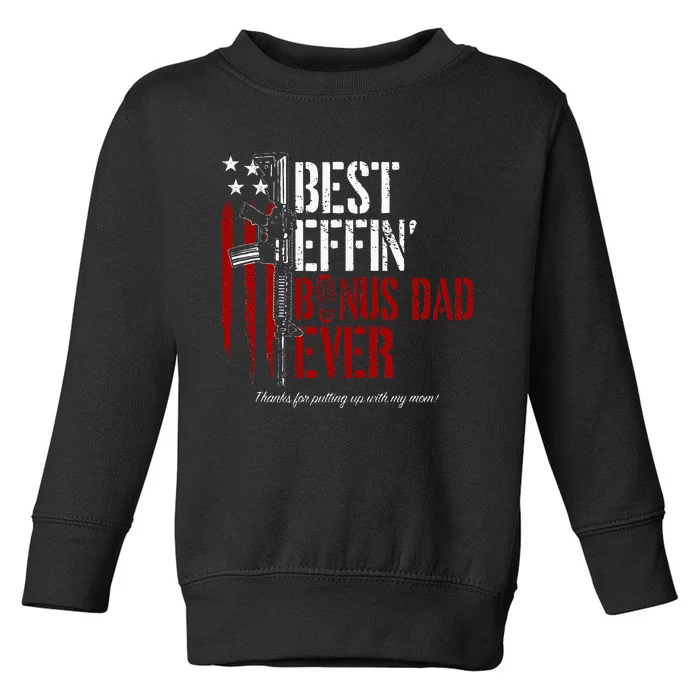 Best Effin’ Bonus Dad Ever Daddy Gun Rights American Flag Toddler Sweatshirt