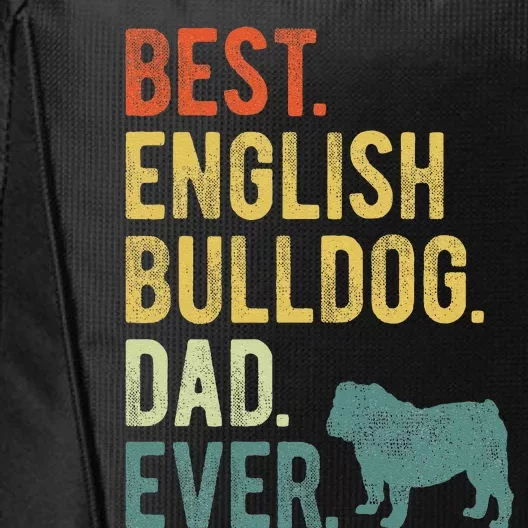 Best English Bulldog Dad Ever Dog Daddy Fathers Day City Backpack