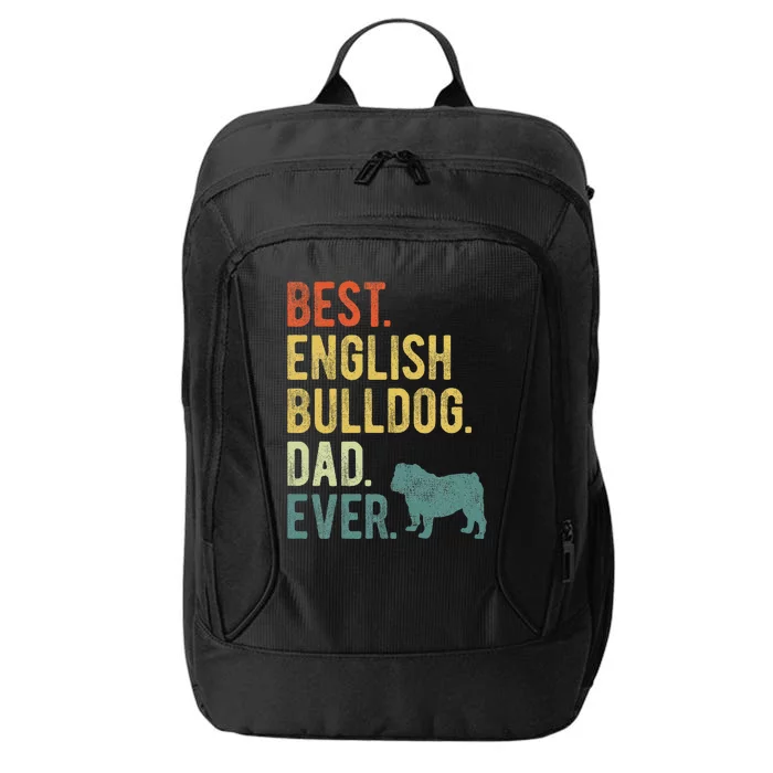 Best English Bulldog Dad Ever Dog Daddy Fathers Day City Backpack