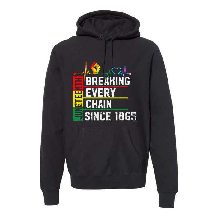 Breaking Every Chain Since 1865 Juneteenth Black History Premium Hoodie