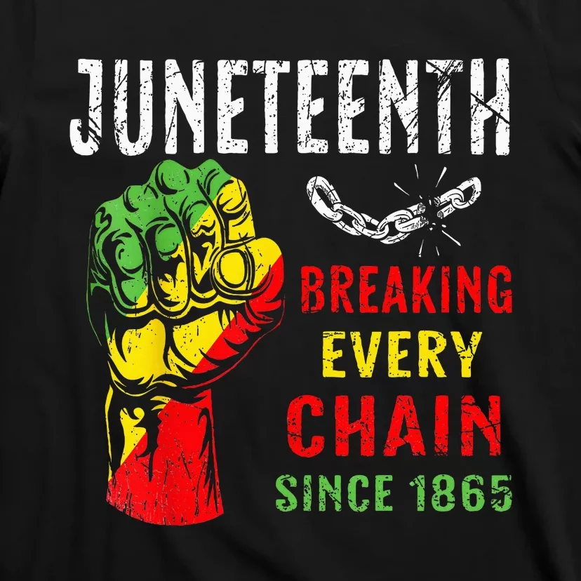 Breaking Every Chain Since 1865 Juneteenth Freedom T-Shirt