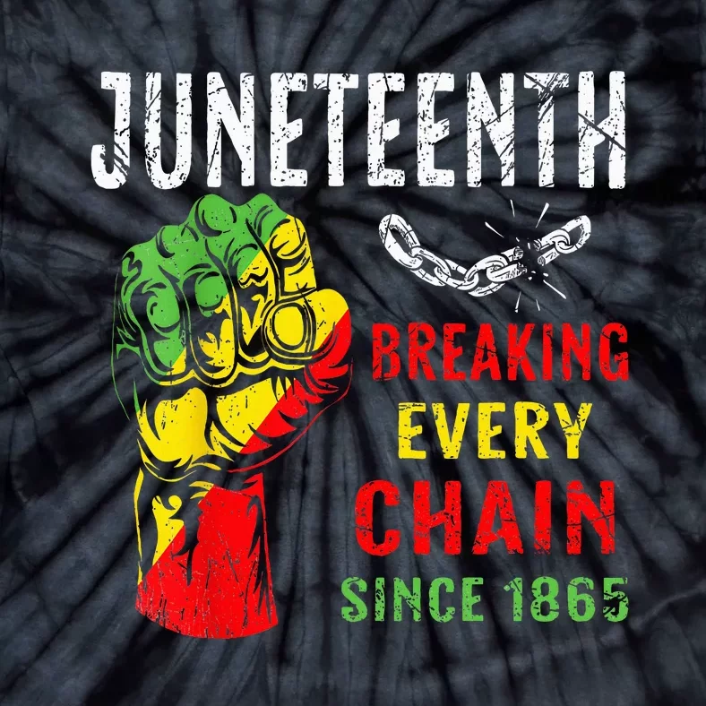 Breaking Every Chain Since 1865 Juneteenth Freedom Tie-Dye T-Shirt