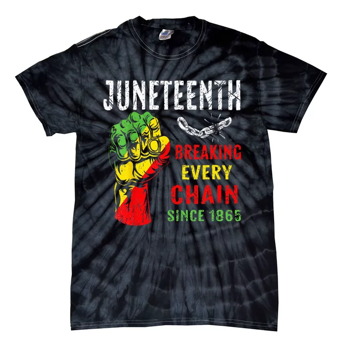 Breaking Every Chain Since 1865 Juneteenth Freedom Tie-Dye T-Shirt