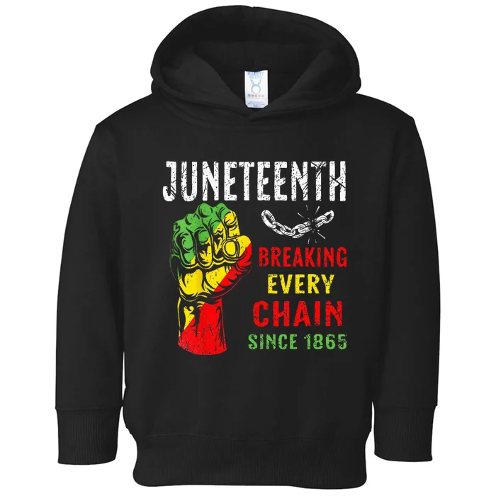 Breaking Every Chain Since 1865 Juneteenth Freedom Toddler Hoodie