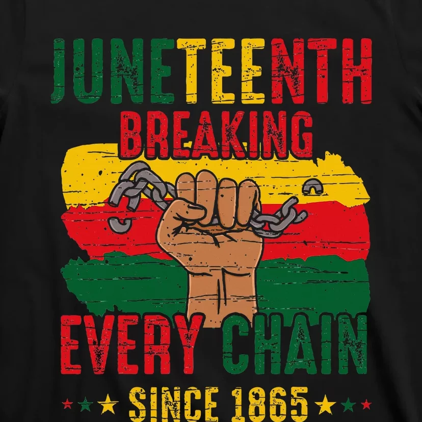 Breaking Every Chain Since 1865 Juneteenth Freedom T-Shirt