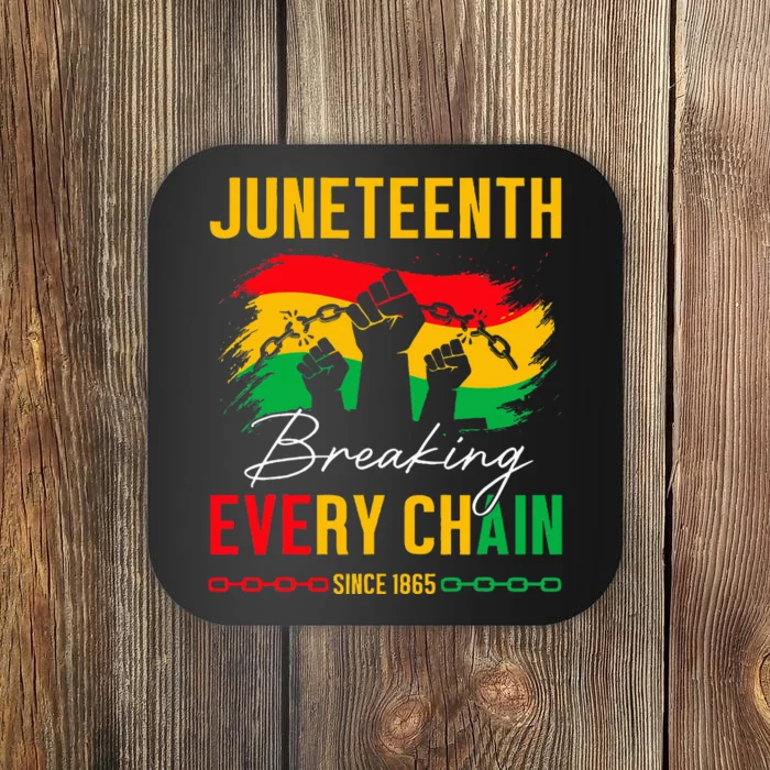 Breaking Every Chain Since 1865 Women Juneteenth Coaster