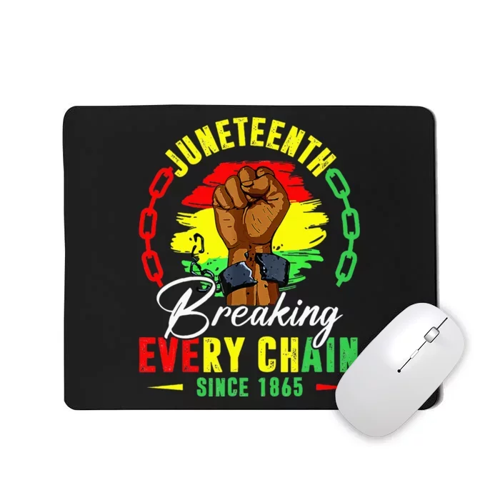 Breaking Every Chain Since 1865 Juneteenth Freedom Mousepad