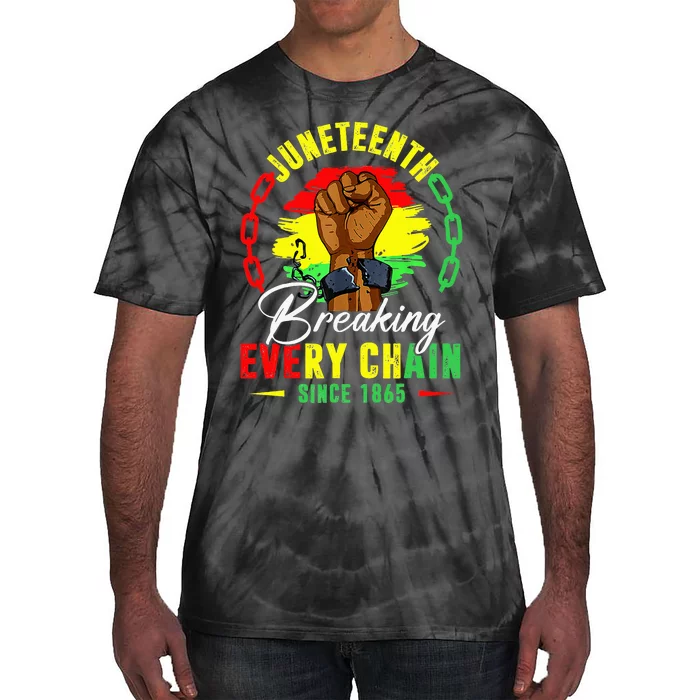 Breaking Every Chain Since 1865 Juneteenth Freedom Tie-Dye T-Shirt