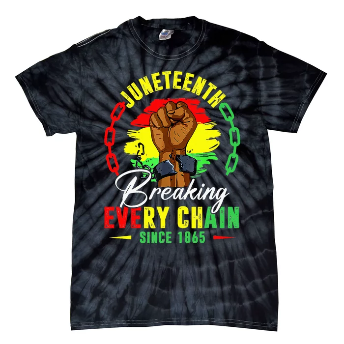 Breaking Every Chain Since 1865 Juneteenth Freedom Tie-Dye T-Shirt