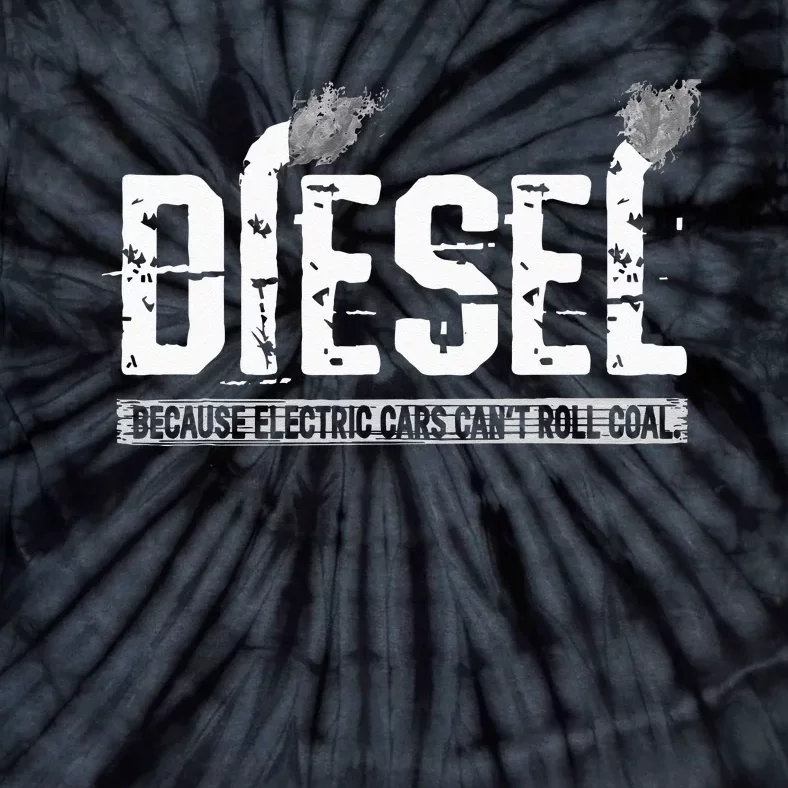 Because Electric Cars Cant Roll Coal Truck Tie-Dye T-Shirt