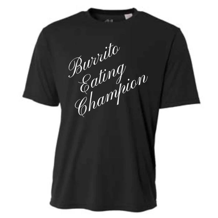 Burrito Eating Champion Competitive Food Eating Contest Cute Gift Cooling Performance Crew T-Shirt