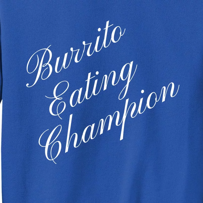 Burrito Eating Champion Competitive Food Eating Contest Cute Gift Tall Sweatshirt