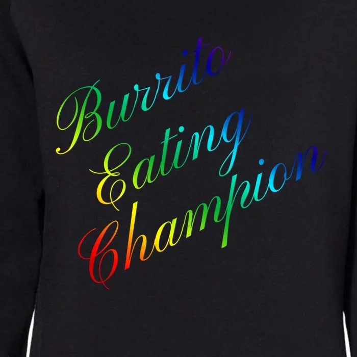 Burrito Eating Champion Competitive Food Eating Contest Gift Womens California Wash Sweatshirt