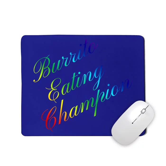 Burrito Eating Champion Competitive Food Eating Contest Gift Mousepad