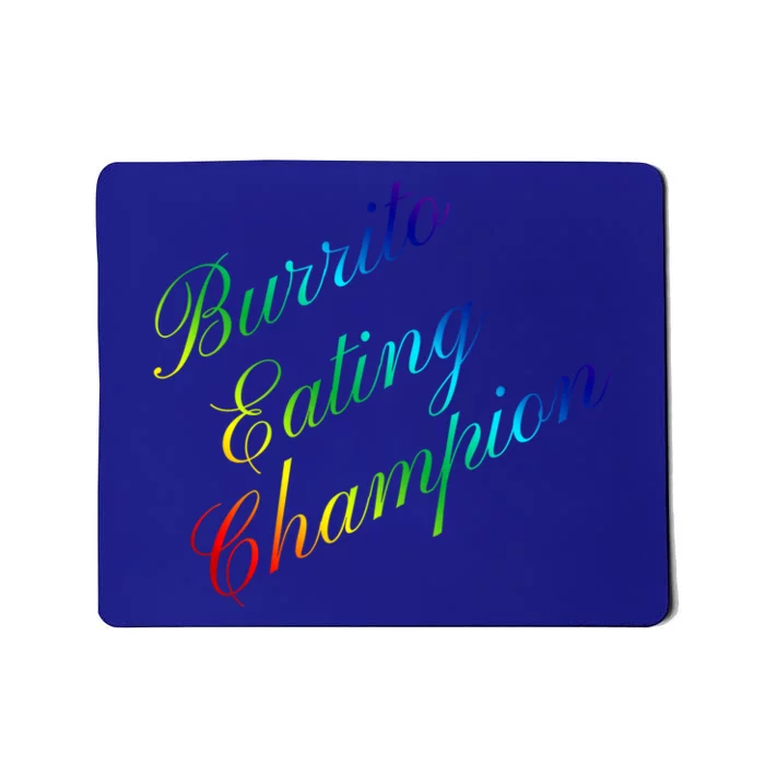 Burrito Eating Champion Competitive Food Eating Contest Gift Mousepad