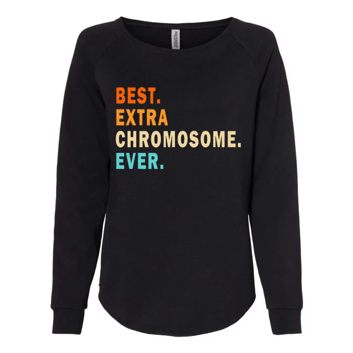 Best Extra Chromosome Ever Down Syndrome Awareness Vintage Womens California Wash Sweatshirt