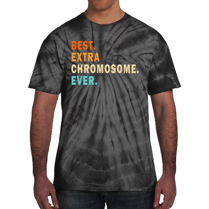 Best Extra Chromosome Ever Down Syndrome Awareness Vintage Tie-Dye T-Shirt