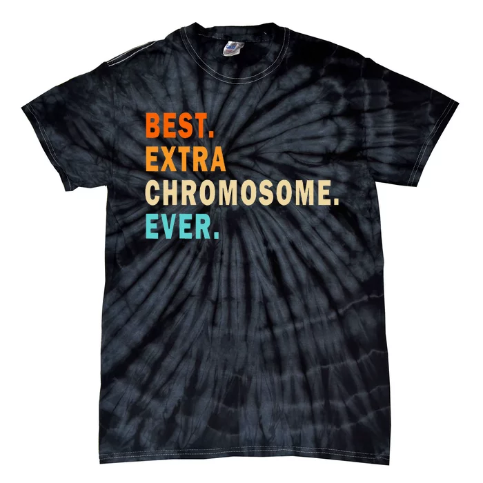 Best Extra Chromosome Ever Down Syndrome Awareness Vintage Tie-Dye T-Shirt