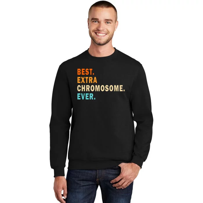 Best Extra Chromosome Ever Down Syndrome Awareness Sweatshirt