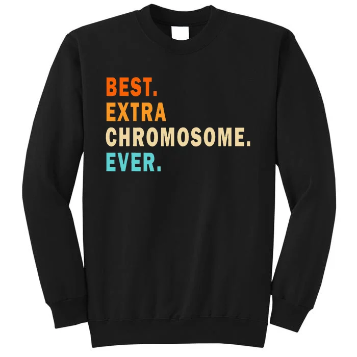 Best Extra Chromosome Ever Down Syndrome Awareness Sweatshirt