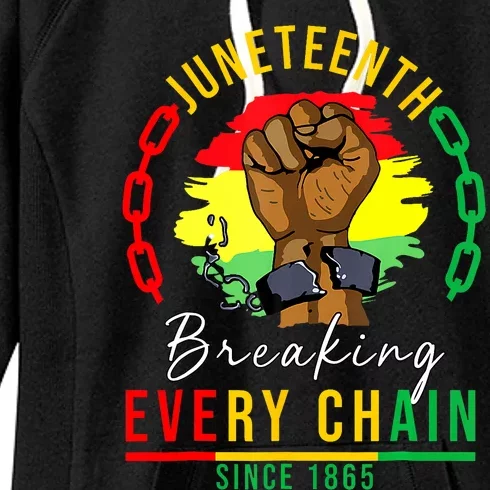 Breaking Every Chain Since 1865 Juneteenth Freedom Women's Fleece Hoodie