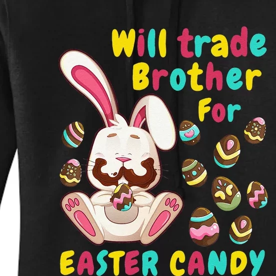 Bunny Easter Candy Will Trade Brother For Easter Candy Women's Pullover Hoodie