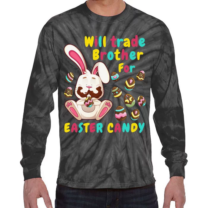 Bunny Easter Candy Will Trade Brother For Easter Candy Tie-Dye Long Sleeve Shirt