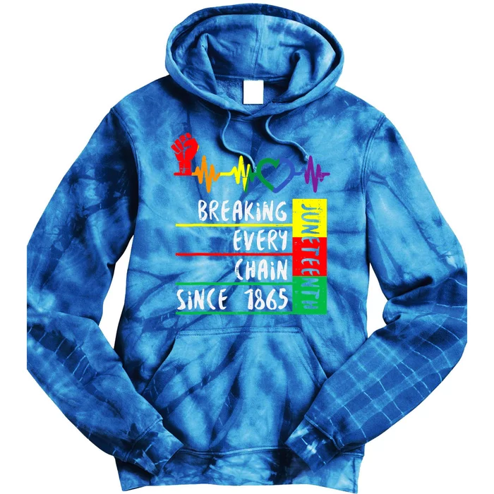 Breaking Every Chain Since 1865 Junenth Independence Day Cute Gift Tie Dye Hoodie