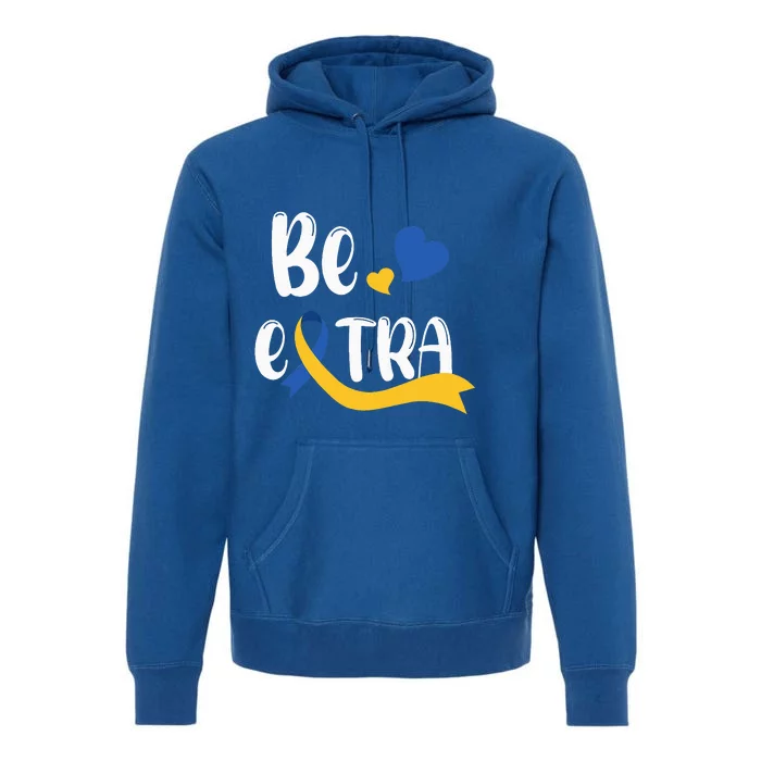 Be Extra Cute T21 World Down Syndrome Premium Hoodie