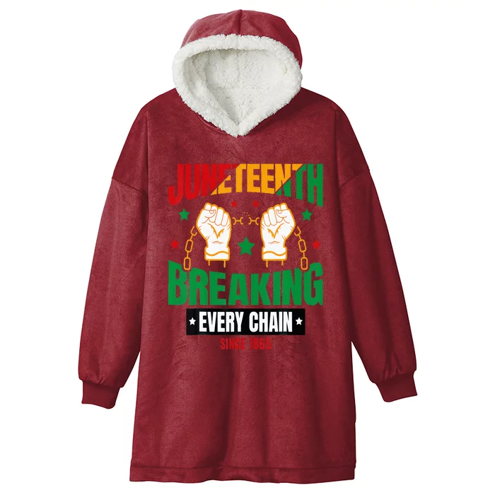 Breaking Every Chain Since 1865 Juneteenth Freedom Hooded Wearable Blanket