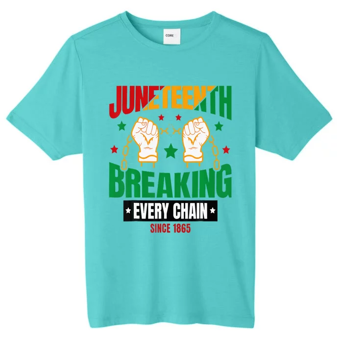 Breaking Every Chain Since 1865 Juneteenth Freedom ChromaSoft Performance T-Shirt