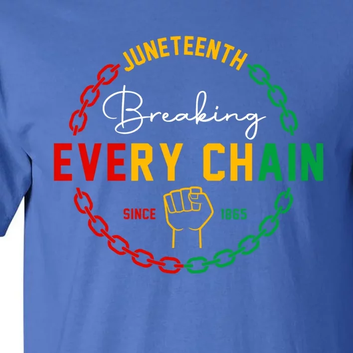 Breaking Every Chain Since 1865 Juneteenth Black History Gift Tall T-Shirt