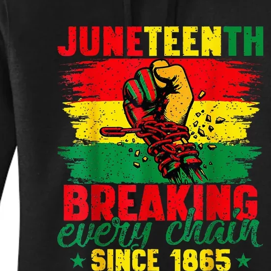 Breaking Every Chain Since 1865 Juneteenth Freedom Women's Pullover Hoodie