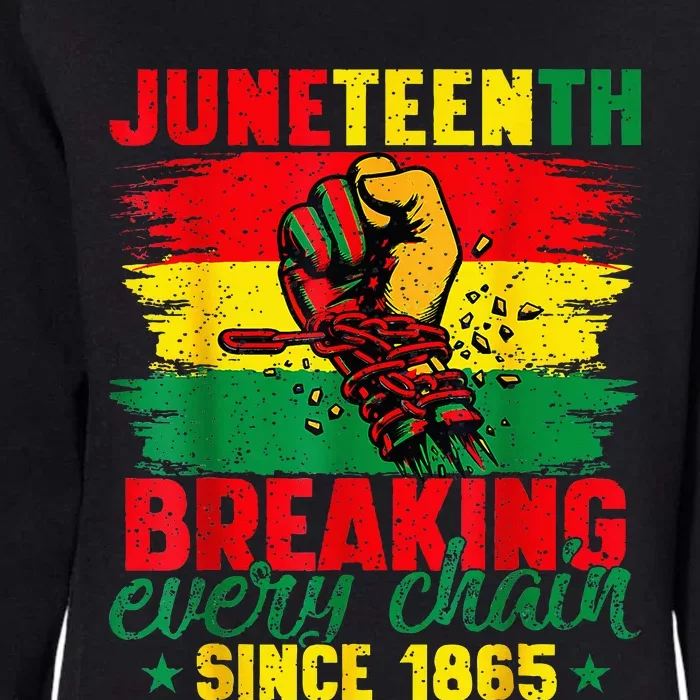 Breaking Every Chain Since 1865 Juneteenth Freedom Womens California Wash Sweatshirt