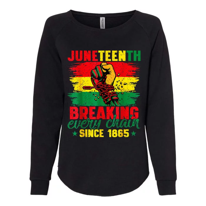 Breaking Every Chain Since 1865 Juneteenth Freedom Womens California Wash Sweatshirt