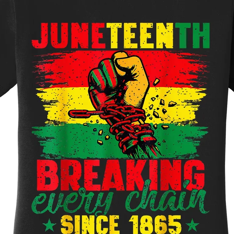 Breaking Every Chain Since 1865 Juneteenth Freedom Women's T-Shirt