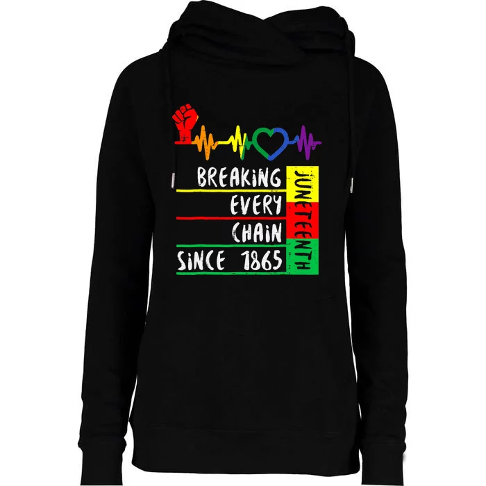 Breaking Every Chain Since 1865 Juneteenth Independence Day Womens Funnel Neck Pullover Hood