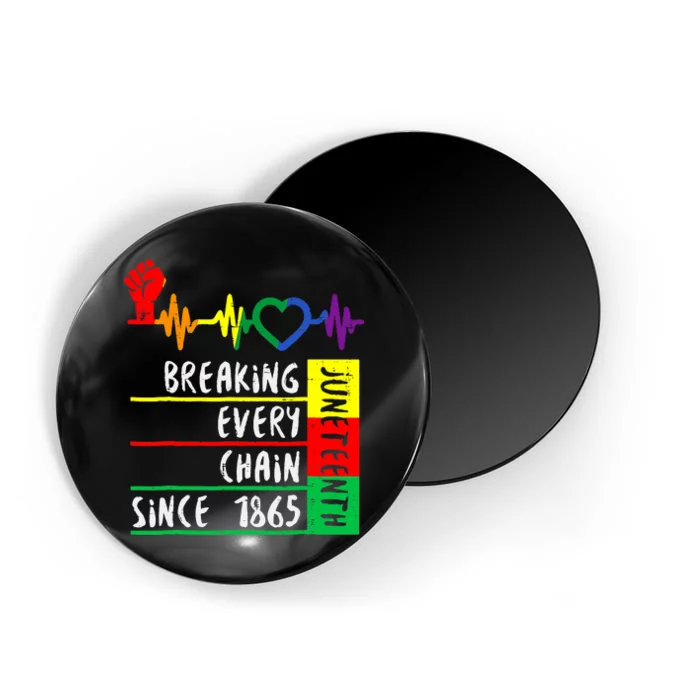 Breaking Every Chain Since 1865 Juneteenth Independence Day Magnet