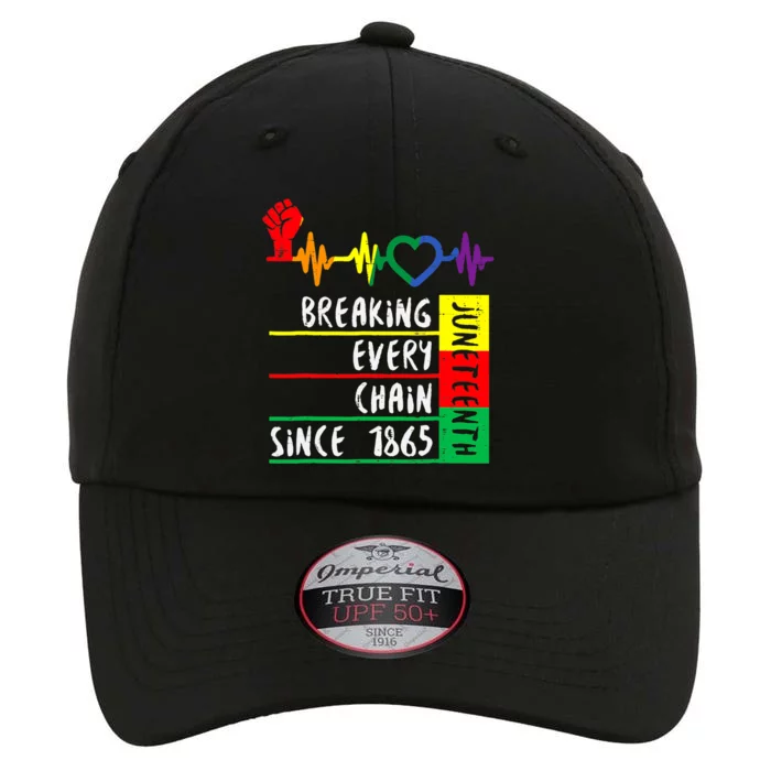 Breaking Every Chain Since 1865 Junenth Independence Day Cool Gift The Original Performance Cap