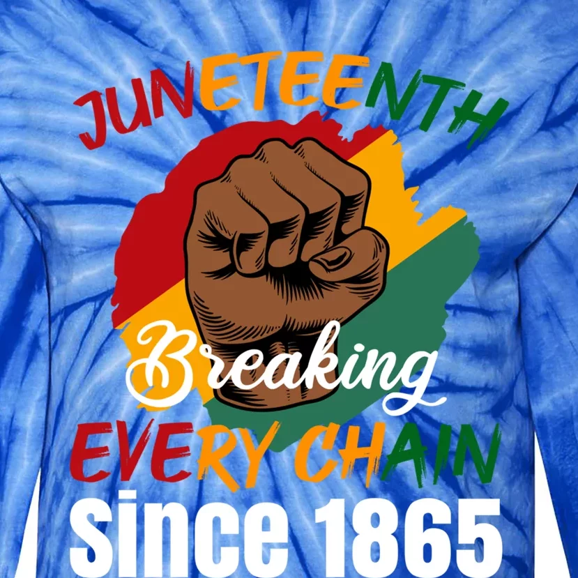 Breaking Every Chain Since 1865 Junenth Freedom Gift Tie-Dye Long Sleeve Shirt