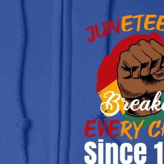 Breaking Every Chain Since 1865 Junenth Freedom Gift Full Zip Hoodie