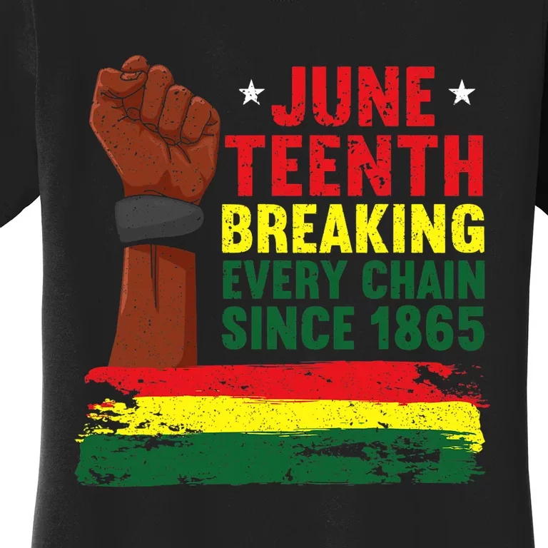 Breaking Every Chain Since 1865 | Freedom Funny Juneteenth Women's T-Shirt