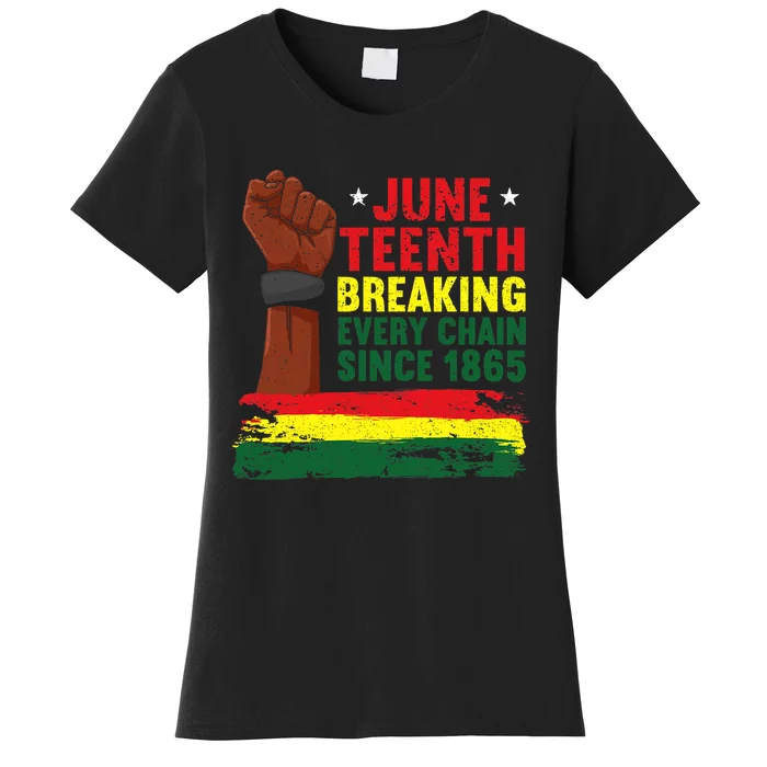 Breaking Every Chain Since 1865 | Freedom Funny Juneteenth Women's T-Shirt