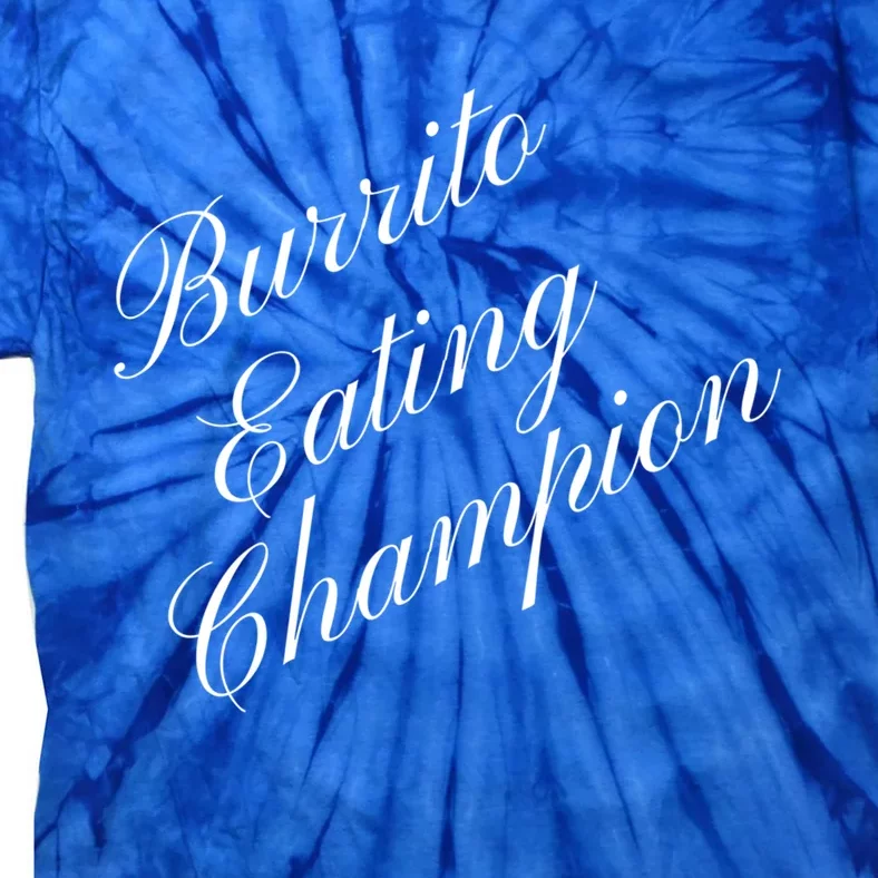 Burrito Eating Champion Competitive Food Eating Contest Gift Tie-Dye T-Shirt