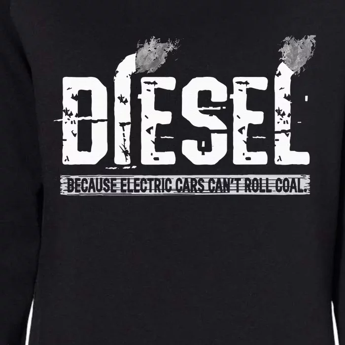 Because Electric Cars Cant Roll Coal Truck Womens California Wash Sweatshirt