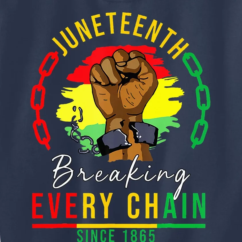 Breaking Every Chain Since 1865 Juneteenth Freedom Kids Sweatshirt