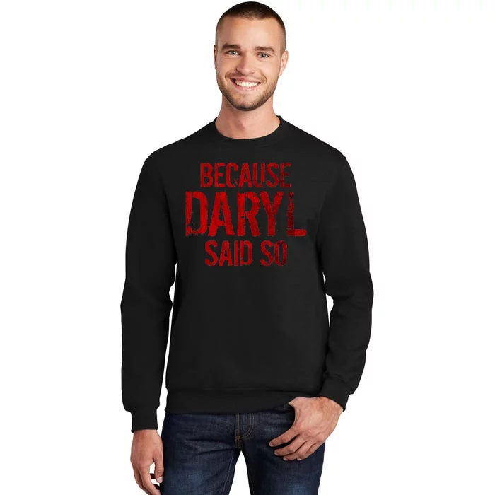 Because Daryl Said So Quote Sweatshirt