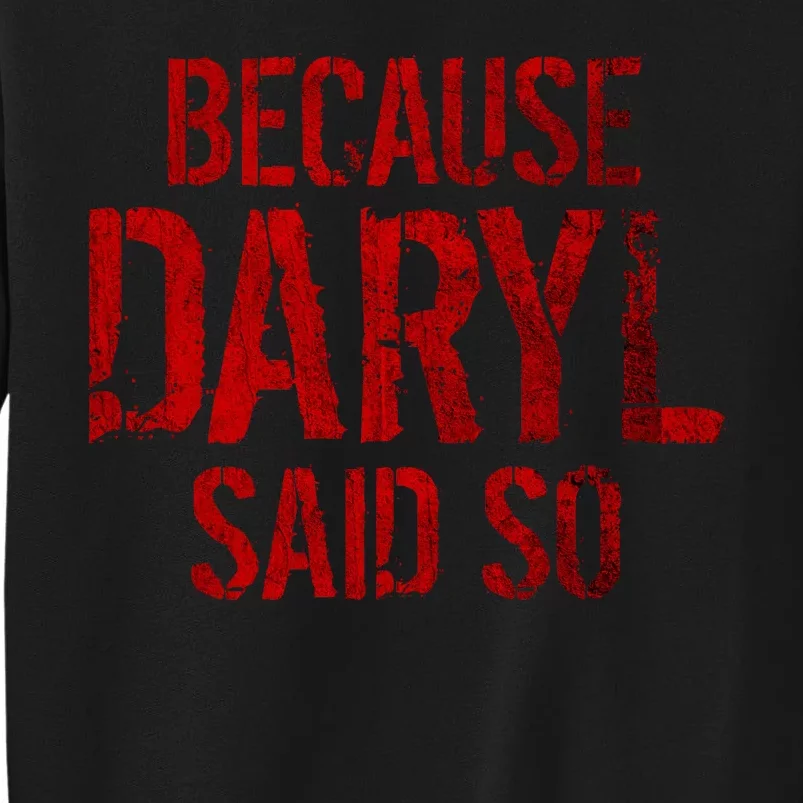 Because Daryl Said So Quote Sweatshirt