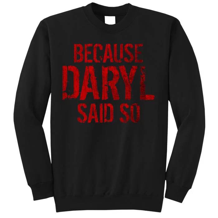 Because Daryl Said So Quote Sweatshirt